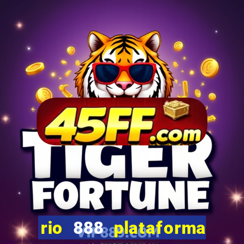 rio 888 plataforma de jogos